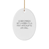 Funny Scuba Diving Gifts from Men for Scuba Diving Enthusiasts - Oval Ornament - Scuba Diving Is Not A Hobby - Image 1